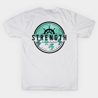 Life's Storms Prove the Strength of our Anchors T-Shirt